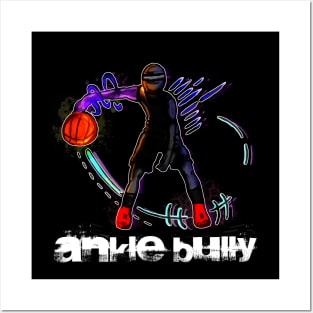 Ankle Bully Basketball Player - Basketball Player - Sports Athlete - Vector Graphic Art Design - Typographic Text Saying - Kids - Teens - AAU Student Posters and Art